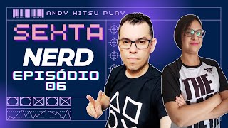 [LIVE ] SEXTA NERD #06