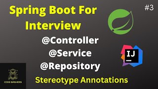 Stereotype Annotations SpringBoot | Interview Series | @Controller | @Service | @Repository