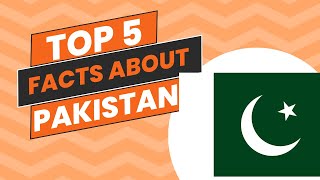 Top 5 Amazing Facts About Pakistan - Experience the Beauty of Land & Mountains