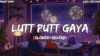 Lutt Putt Gaya [Slowed+Reverb] Arijit Singh, Dunki | Ajay Lofi Zone |