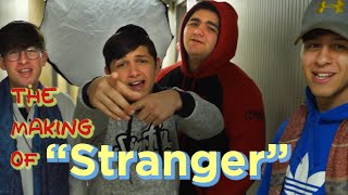 The Making of "Stranger"