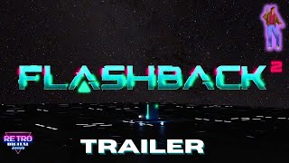 FLASHBACK 2 Game Trailer 2022