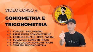 MINI CORSO 4 - GONIOMETRIA E TRIGONOMETRIA - MATEMATICA - ANDREA IL MATEMATICO