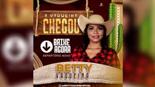 Betty vaqueira A Vaqueira chegou Música nova