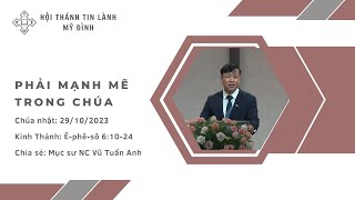 PHẢI MẠNH MẼ TRONG CHÚA | Mục sư NC Vũ Tuấn Anh | Chúa Nhật 29/10/2023