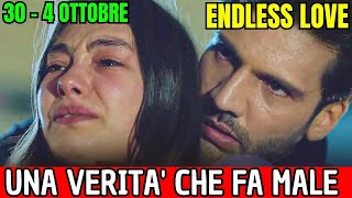 ANTICIPAZIONI ENDLESS LOVE - UNA VERITÀ CHE FA MALE.. PUNTATE SETTIMANALI..