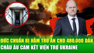 Đức lên kế hoạch hầm trú ẩn cho 480.000 dân, châu Âu cam kết viện trợ Ukraine