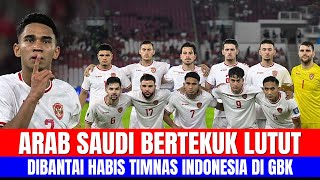 ARAB SAUDI BERTEKUK LUTUT, DIBANTAI HABIS TIMNAS INDONESIA DI GBK