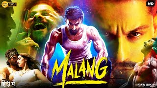 Malang Full Movie in Hindi | Aditya Roy Kapur | Disha Patani | Kunal Khemu | Anil K | Review & Facts