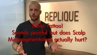 Scalp Tattoo! Sounds painful but does it hurt?