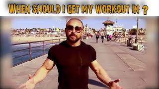 Sam Bakhtiar: When Should I Get My Workout In?