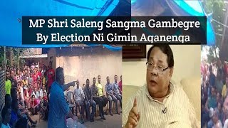 MP Shri Saleng Sangma Gambegre By Election Ni Gimin Aganenga