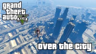 GTA V - Gameplay: Over the city