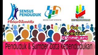 PJJ rumah_guru | PENDUDUK DAN SUMBER DATA KEPENDUDUKAN