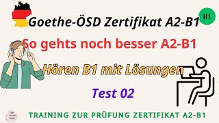 So gehts noch besser A2 B1|Test 02 ||Hören B1|Hören mit Lösungen am Ende|Goethe-ÖSD-Zertifikat B1