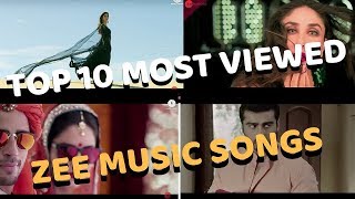 ZEE MUSIC | TOP 10 MOST VIEWED