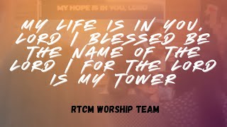 My life is in You - Blessed be the Name - Medley | RTCM Worship Team | October 20, 2024