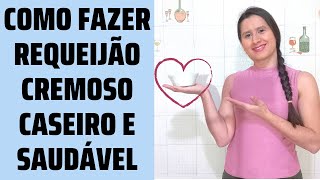 COMO FAZER REQUEIJÃO CREMOSO CASEIRO E SAUDÁVEL | Como substituir o requeijão | Daiane Salustriano