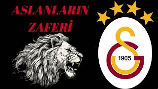 Aslanların Zaferi (Galatasaray Marşı)