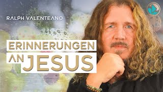 Erinnerungen an Jesus - Ralph Valenteano