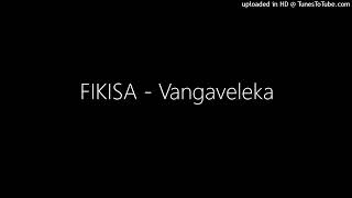 FIKISA - Vangaveleka