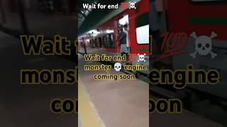 Wait for end 💯☠️||monster 🚆 engine coming soon||#shorts #trainlover {#trendingsvideos 😧}