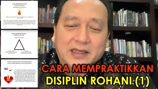 Cara Mempraktikkan Disiplin Rohani 1 - Penatua Eddy Leo