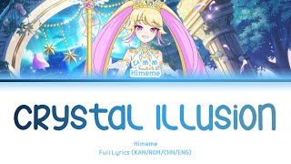 クリスタル・イリュージョン (Crystal Illusion) — Himeme | FULL LYRICS (KAN/ROM/中/ENG)