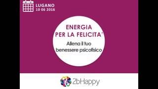 Energia per la Felicità_Lugano 10 giugno 2016