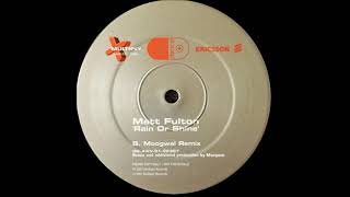 Matt Fulton - Rain Or Shine (Moogwai Remix) [Multiply Records 2001]