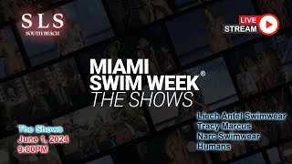 June 1- 9:00PM : LIVE from SLS Hotel | Miami Swim 2024 | Liech Antel | Tracy Marcus | Narc | Humans