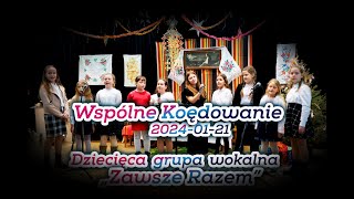 WSPÓLNE KOLĘDOWANIE - DZIECIĘCA GRUPA WOKALNA "ZAWSZE RAZEM"