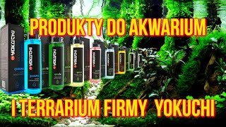 Produkty do AKWARIUM i TERRARIUM firmy Yokuchi