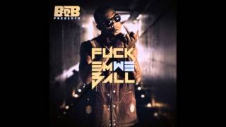 BoB - Alright [ Fuck Em We Ball ]