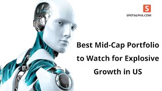 Best Mid-Cap Portfolio to Watch for Explosive Growth in US - Spotalpha US