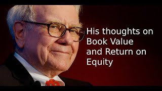 Warren Buffett's thoughts on Return on Equity and Book Value