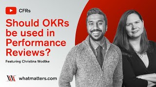 Should OKRs be used in performance reviews?