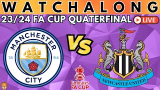 MAN CITY vs NEWCASTLE FA Cup LIVESTREAM Watch Along