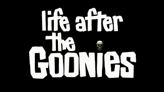 "LIFE AFTER THE GOONIES": Kickstarter is LIVE for definitive documentary on "The Goonies"!