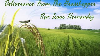 "Deliverance From The Grasshopper" - Rev. Isaac Hernandez - 3.13.24 - Summit Church