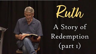 Ruth: A Story of Redemption (part 1)