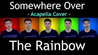 Somewhere Over The Rainbow - Acapella Cover