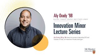 Innovation Minor Lecture Series with Aly Orady