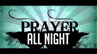 Join us for All Night Prayer!