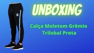 Calça Moletom Grêmio Trilobal Preta  unboxing