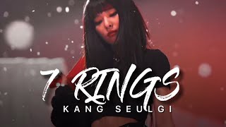 Kang Seulgi - 7 Rings [FMV]