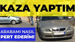 Kaza sonrası arabamı nasıl perte çıkarttım ?