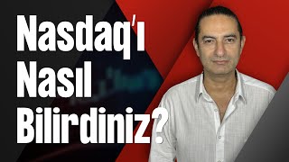 Nasdaq’ı Nasıl Bilirdiniz?