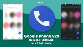 UI Tutorial Google Phone App V29 UI Cloning Full source Code and Tutorial With dark and light mode