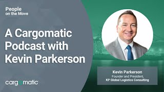 Cargomatic People on the Move podcast featuring Kevin Parkerson